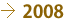 →2008